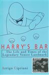 Harry's Bar: The Life and Times of the Legendary Venice Landmark Arrigo Cipriani Author