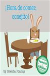 Hora de comer, conejito! (Time to Eat, Bunny!) - Ponnay, Brenda; Ponnay, Brenda