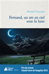 Fernand, un arc en ciel sous la lune - Victorain, Martial