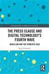The Press Clause and Digital Technology's Fourth Wave - Schroeder, Jared
