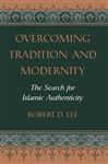 Overcoming Tradition And Modernity - Lee, Robert D.