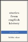 Stories from English History - Skae, Hilda