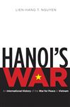 Hanoi's War - Nguyen, Lien-Hang T.