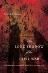 The Long Shadow of the Civil War - Bynum, Victoria E.