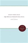 Heart Versus Head: Judge-Made Law in Nineteenth-Century America