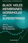 Blackholes, Membranes, Wormholes and Superstrings - Nanopoulos, D V; Kalara, S