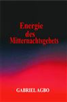 Energie des Mitternachtsgebets - Agbo, Gabriel; Adel, Nermin