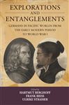 Explorations and Entanglements: Germans in Pacific Worlds from the Early Modern Period to World War I (Studies in German History, Band 22)