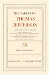 The Papers of Thomas Jefferson, Volume 35 - Jefferson, Thomas; Oberg, Barbara B.