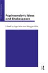 Psychoanalytic Ideas and Shakespeare - Mills, Maggie
