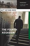 The Fourth Assassin - Rees, Matt Beynon