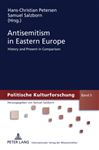 Antisemitism in Eastern Europe - Salzborn, Samuel; Petersen, Hans-Christian