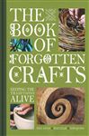 Book of Forgotten Crafts - Quinn, Tom; Felix, Paul
