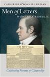 Men of Letters in the Early Republic - Kaplan, Catherine O'Donnell