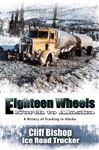 Eighteen Wheels North to Alaska - Bishop, Cliff