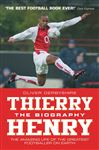 Thierry Henry: The Biography - Derbyshire, Oliver