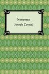 Nostromo, A Tale of the Seaboard - Conrad, Joseph