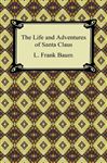 The Life and Adventures of Santa Claus - Baum, Frank