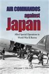 Air Commandos Against Japan - Y'Blood, William T.