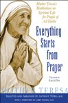 Everything Starts from Prayer - Dossey, Larry; Teresa, Mother; Stern, Anthony