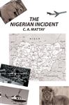 The Nigerian Incident - Mattay, C. A.