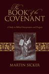 The Book of the Covenant: A Study in Biblical Interpretation and Exegesis