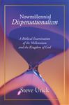 Nowmillennial Dispensationalism - Urick, Steve