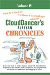 Clouddancer's Alaskan Chronicles  Volume Iv - CloudDancer