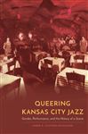 Queering Kansas City Jazz by Amber R. Clifford-Napoleone Hardcover | Indigo Chapters