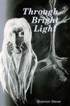 Through Bright Light - Stever, Shannon