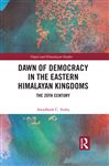 Dawn of Democracy in the Eastern Himalayan Kingdoms