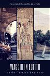 I viaggi del cambio di secolo - Viaggio in Egitto - Polverini, Catia; Garrido Espinosa, Mario