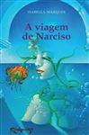 A viagem de Narciso - Monteiro, Diogo; Marques, Isabella