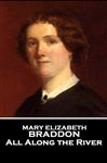 All Along the River Mary Elizabeth Braddon Author