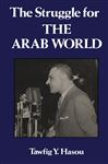 Struggle For The Arab World - Hasou, Tawfig Y.