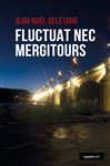 Fluctuat nec mergiTours - Deletang, Jean-Nol